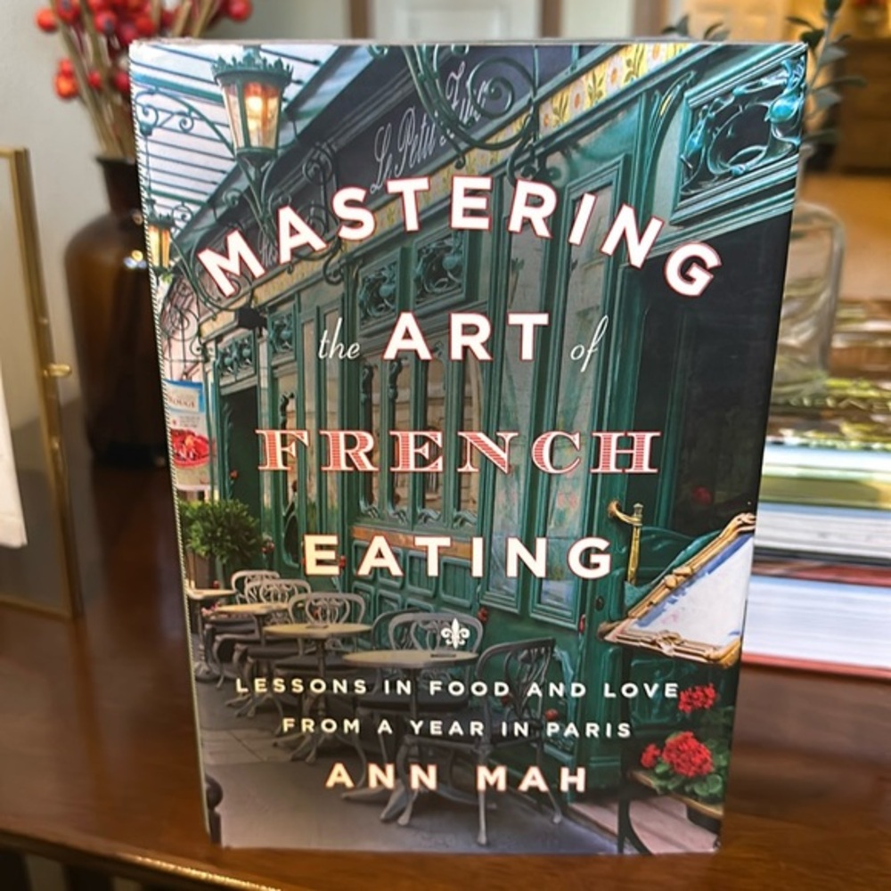 “Mastering the art of French eating” a memoir by Ann Mah